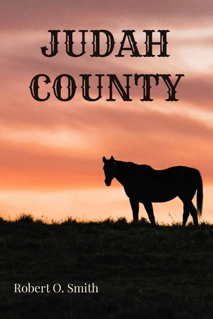 Judah County, Robert O. Smith - Paperback - 9798181725904