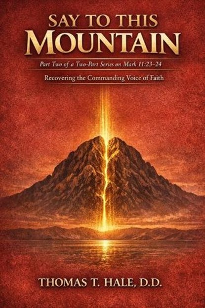 Say to This Mountain, Thomas T Hale - Paperback - 9798181898721