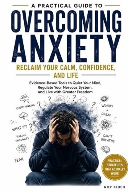 Overcoming Anxiety, Roy Kibeh - Paperback - 9798181980853