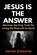 Jesus Is the Answer, James Edwards - Paperback - 9798182328692