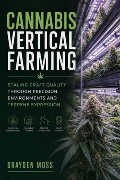 Cannabis Vertical Farming, Drayden Moss - Paperback - 9798182368636