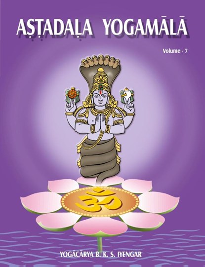Astadala Yogamala (Collected Works) Volume 7, B K S Iyengar - Paperback - 9798184242835