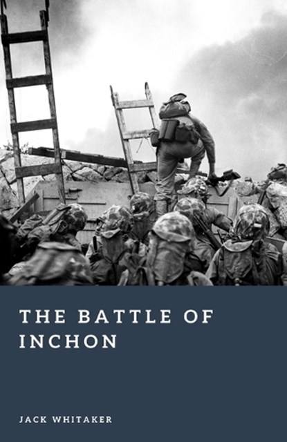 The Battle of Inchon, Jack Whitaker - Paperback - 9798195021177