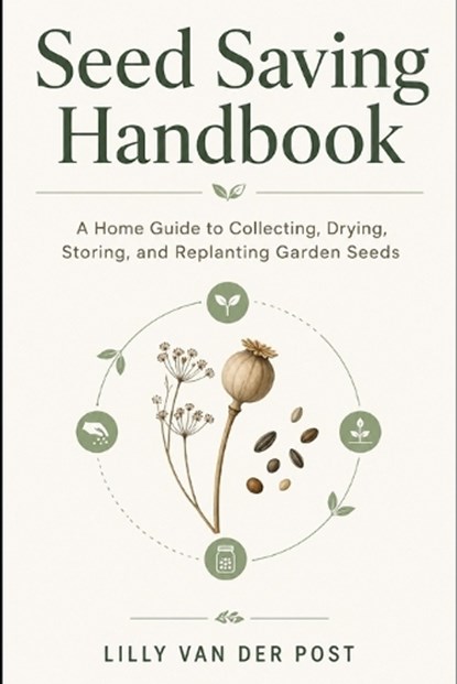 Seed Saving Handbook, Lilly Van Der Post - Paperback - 9798195095062