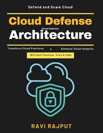 Cloud Defense Architecture, Ravi Rajput - Paperback - 9798195105853