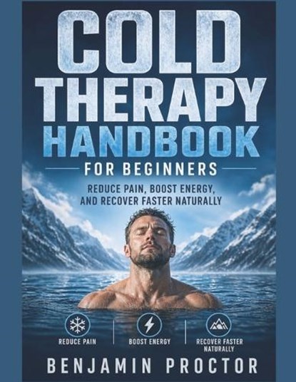 Cold Therapy Handbook for Beginners, Benjamin Proctor - Paperback - 9798195123086