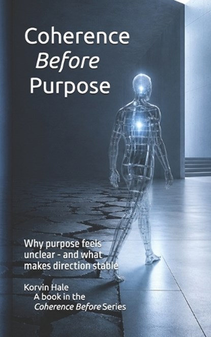 Coherence Before Purpose, Korvin Hale - Paperback - 9798195188375