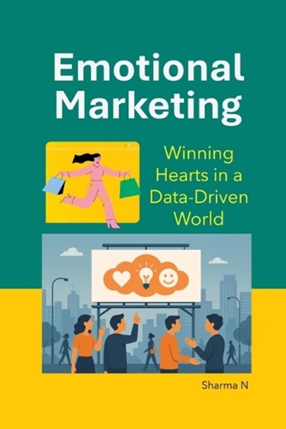 Emotional Marketing, Sharma N - Paperback - 9798195287092