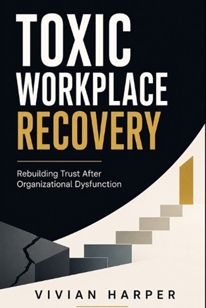 Toxic Workplace Recovery, Vivian Harper - Paperback - 9798195344764