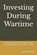 Investing During Wartime, Roy Kibeh - Paperback - 9798195396374