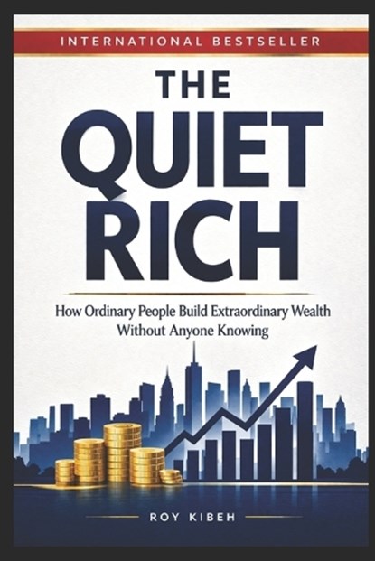 The Quiet Rich, Roy Kibeh - Paperback - 9798195408008