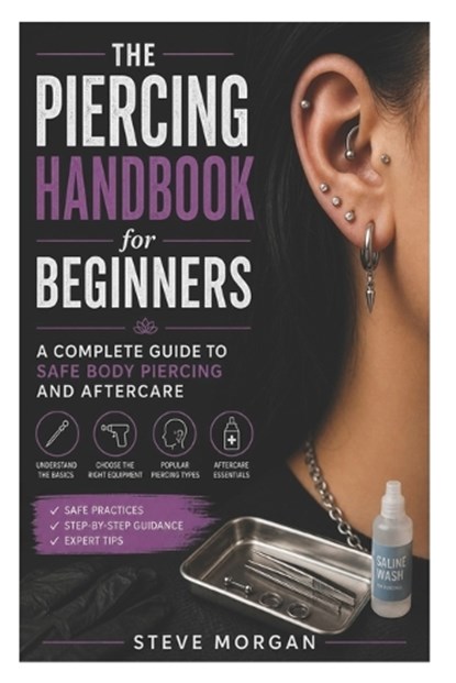 The Piercing Handbook for Beginners, Steve Morgan - Paperback - 9798195413040