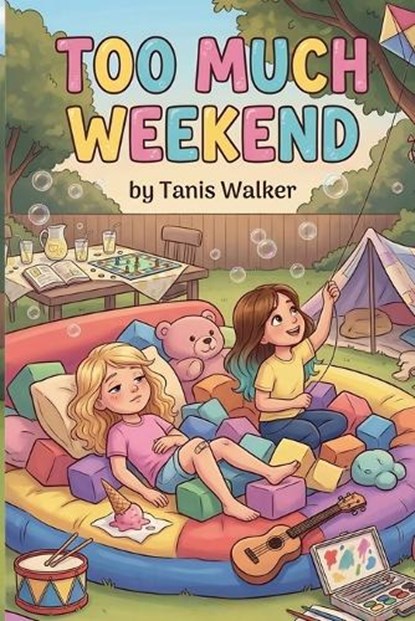 Too Much Weekend, Tanis Walker - Paperback - 9798195464080