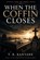 When the Coffin Closes, T R Kanyane - Paperback - 9798195502089