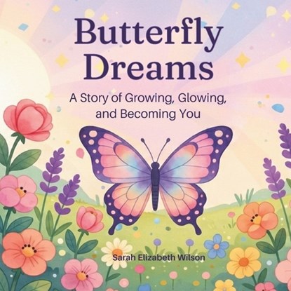 Butterfly Dreams, Sarah Elizabeth Wilson - Paperback - 9798195518691