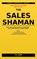 The Sales Shaman, T R Heise - Paperback - 9798195574161