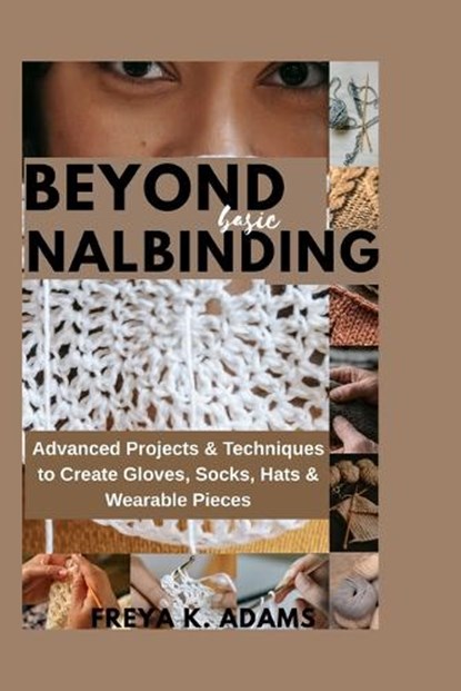 Beyond Basic Nalinding, Freya K Adams - Paperback - 9798195703325