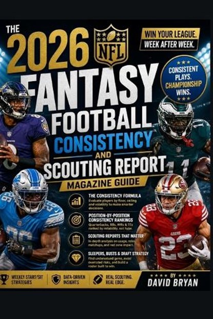 The 2026 NFL Fantasy Football Consistency And Scouting Report Magazine Guide, David Bryan - Paperback - 9798195707644