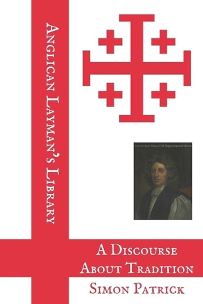 A Discourse About Tradition, Simon Patrick - Paperback - 9798195722302