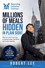 Millions of Meals Hidden in Plain Sight - Robert Lee - 9798195821753