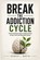 Break the Addiction Cycle, Spencer J Martin - Paperback - 9798195981617