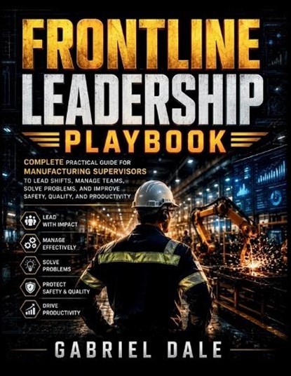Frontline Leadership Playbook, Gabriel Dale - Paperback - 9798195989200