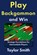 Play Backgammon and Win: Strategic Foundations for Intermediate Players, Taylor Smith - Paperback - 9798195991388