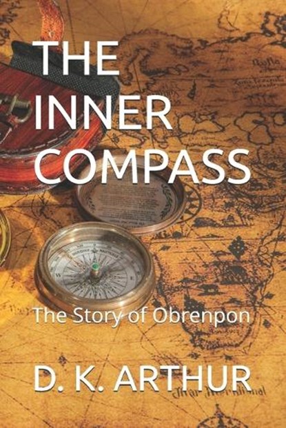 The Inner Compass, D K Arthur - Paperback - 9798196021572
