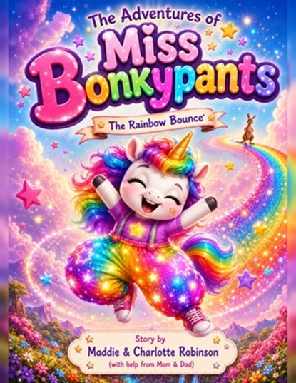 The Adventures of Miss Bonkypants: The Rainbow Bounce, Charlotte Robinson - Paperback - 9798196045714