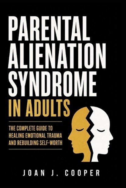 Parental Alienation Syndrome in Adults, Joan Cooper - Paperback - 9798196104992