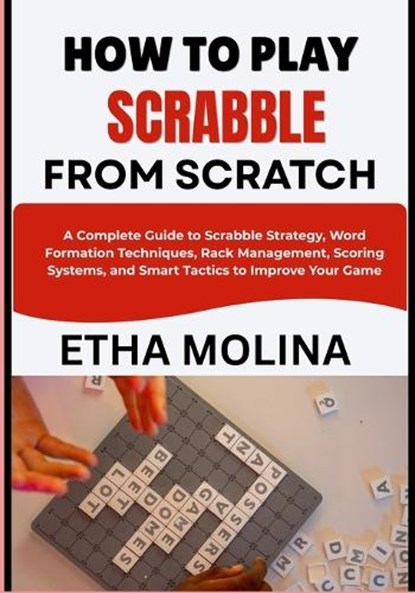 How to Play Scrabble from Scratch, Etha Molina - Paperback - 9798196110993
