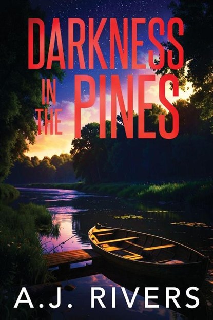 Darkness in the Pines, A. J. Rivers - Paperback - 9798196137501
