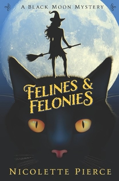 Felines and Felonies, Nicolette Pierce - Paperback - 9798196259135