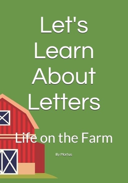 Let's Learn About Letters, Illy Mortus - Paperback - 9798196276194