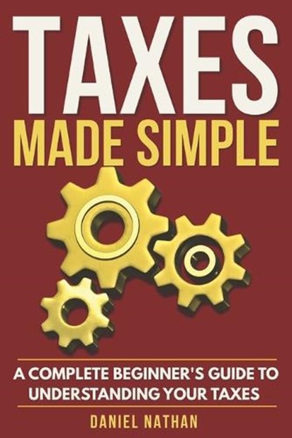 Taxes Made Simple, Daniel Nathan - Paperback - 9798196413193