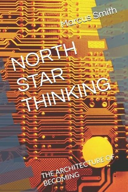 North Star Thinking, Marcus Smith - Paperback - 9798196413964
