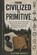 From Civilized to Primitive, Clayton Daniels - Paperback - 9798196442711
