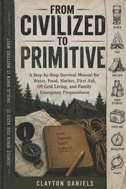 From Civilized to Primitive, Clayton Daniels - Paperback - 9798196442711