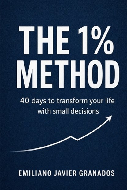 The 1% Method, Emiliano Javier Granados - Paperback - 9798196559884