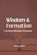 Wisdom and Formation, Francis Omedo - Paperback - 9798196599248