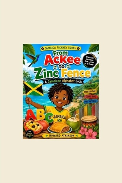 Jamaican Alphabet Book, Howard Atkinson - Paperback - 9798196600326