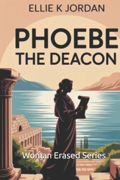 Phoebe the Deacon, Ellie K Jordan - Paperback - 9798196636349