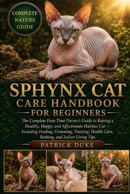 Sphynx Cat Care Handbook for Beginners, Patrick Duke - Paperback - 9798196656910