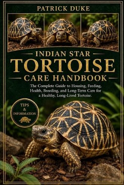 Indian Star Tortoise Care Handbook, Patrick Duke - Paperback - 9798196675393