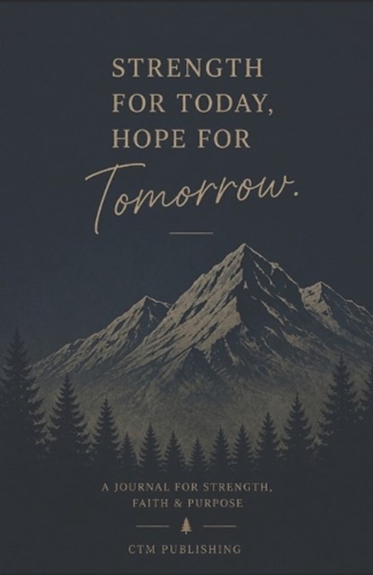 Strength for Today, Hope for Tomorrow, Diane Shepherd ; Paul Shepherd - Paperback - 9798196702754