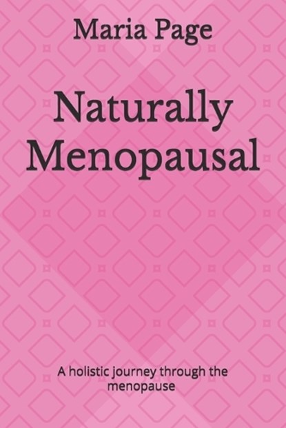 Naturally Menopausal, Maria D Page - Paperback - 9798196795626
