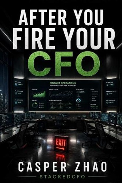 After You Fire Your CFO, Casper Zhao - Paperback - 9798196847639