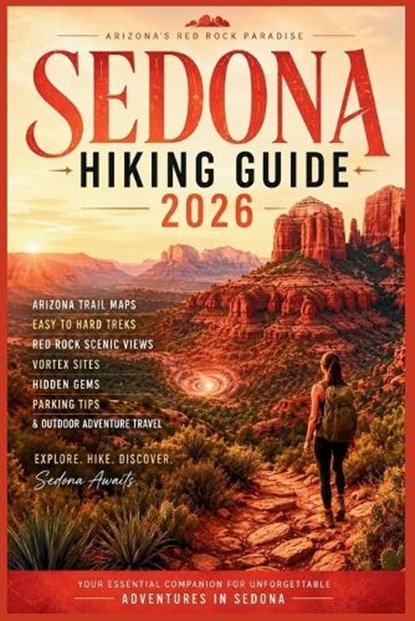 Sedona Hiking Guide 2026, Mildred E Rosser - Paperback - 9798196911910