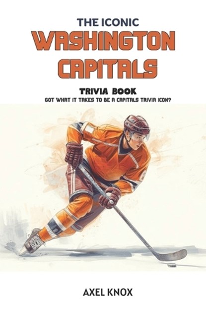 Washington Capitals, Axel Knox - Paperback - 9798196986024