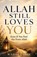 Allah Still Loves You, Wahab Uddin - Paperback - 9798197006226